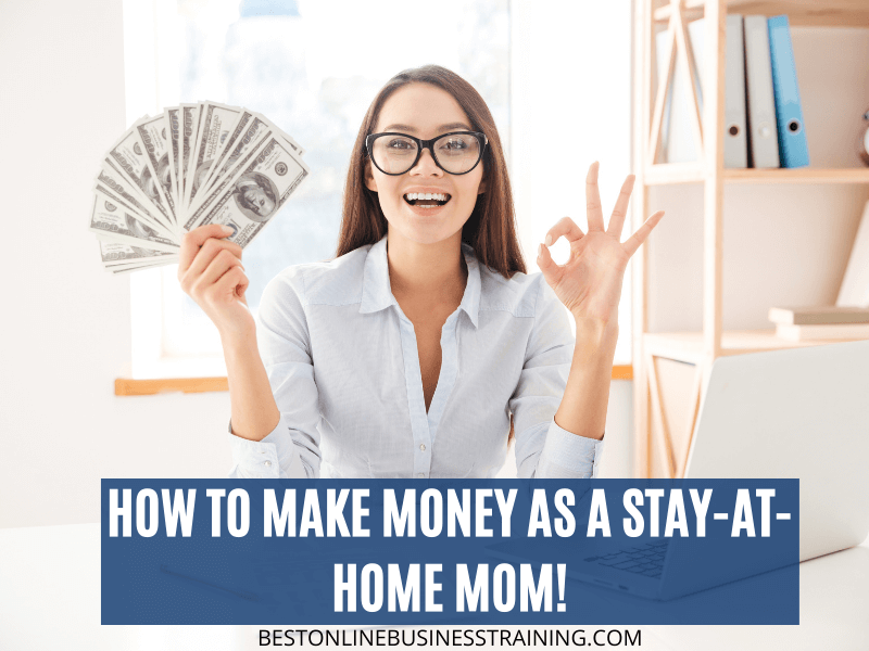 How To Make Money As A Stay At Home Mom