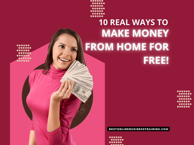 10 Real Ways To Make Money From Home For Free